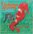 Undersea Animals: A Dramatic Dimensional Visit to Strange Underwater Realms