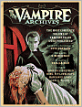 Vampire Archives: The Most Complete Volume of Vampire Tales Ever Published