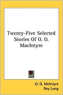 Twenty-Five Selected Stories of O O Macintyre