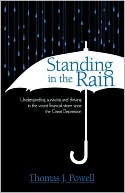 Standing in the Rain: Understanding, surviving and thriving in the worst financial storm since the Great Depression