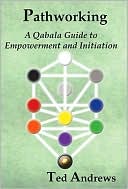 Pathworking: A Qabala Guide to Empowerment and Initiation