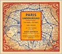 Paris Underground: The Maps, Stations, and Design of the Metro
