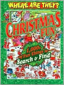 Christmas Fun: More Than 1,000 Fun Things To Search and Find (Where Are They Series)