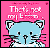That's Not My Kitten
