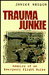 Trauma Junkie: Memoirs of an Emergency Flight Nurse
