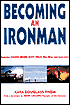 Becoming an Ironman: First Encounters with the Ultimate Endurance Race