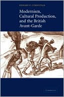 Modernism, Cultural Production, and the British Avant-garde
