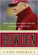 Bowden: How Bobby Bowden Forged a Football Dynasty