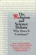 The Religion and Science Debate: Why Does It Continue?