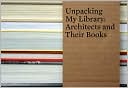 download Unpacking My Library : Architects and Their Books book