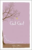 God Girl: Becoming the Woman You're Meant to Be
