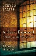 A Heart Exposed: Talking to God with Nothing to Hide