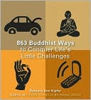 863 Buddhist Ways to Conquer Life's Little Challenges