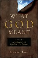 What God Meant: A Collection of Teachings on Exodus (What God Meant Series)