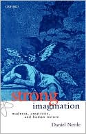 Strong Imagination: Madness, Creativity and Human Nature
