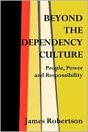 Beyond The Dependency Culture
