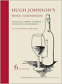 Hugh Johnson's Wine Companion: The Encyclopedia of Wines, Vineyards and Winemakers