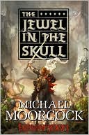 The Jewel in the Skull (Runestaff Series #1)
