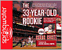 The 33-Year-Old Rookie: How I Finally Made It to the Big Leagues after Eleven Years in the Minors