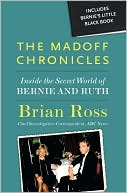 The Madoff Chronicles: Inside the Secret World of Bernie and Ruth