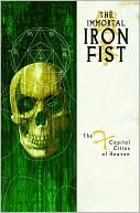 Immortal Iron Fist - Volume 2: The Seven Capital Cities of Heaven