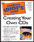 The Complete Idiot's Guide to Creating Your Own CDs