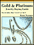 Gold and Platinum Jewelry Buying Guide: How to Judge, Buy, Test and Care for It