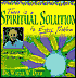 There's a Spiritual Solution to Every Problem