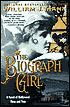 The Biograph Girl: A Novel of Hollywood Then and Now