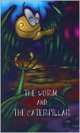 The Worm and the Caterpillar