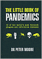 The Little Book of Pandemics: 50 of the World's Most Virulent Plagues and Infectious Diseases