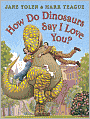How Do Dinosaurs Say I Love You?