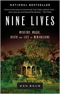 Nine Lives: Mystery, Magic, Death, and Life in New Orleans