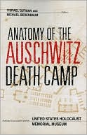 Anatomy of the Auschwitz Death Camp