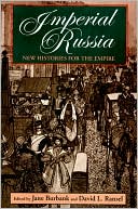 Imperial Russia: New Histories for the Empire