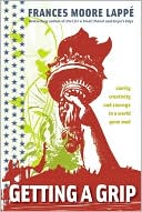 Getting a Grip: Clarity, Creativity and Courage in a World Gone Mad