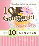 101 Gourmet Cupcakes in 10 Minutes