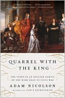 Quarrel with the King: The Story of an English Family on the High Road to Civil War