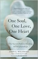 One Soul, One Love, One Heart: The Sacred Path to Healing All Relationships