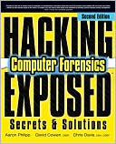 Hacking Exposed Computer Forensics, Second Edition: Computer Forensics Secrets & Solutions