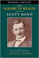 From Slavery to Wealth: The Life of Scott Bond