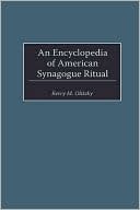 Encyclopedia Of American Synagogue Ritual