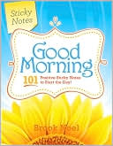Good Morning!: 101 Positive Sticky Notes to Start the Day