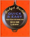 Budget Buster Quick and Easy: Feed Four or More for $10 or Less!