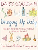 Bringing up Baby: The New Mother's Companion