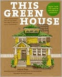 This Green House: Home Improvements for the Eco-Smart, the Thrifty, and the Do-It-Yourselfer
