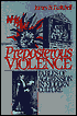 Preposterous Violence: Fables of Aggression in Modern Culture