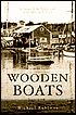 Wooden Boats: In Pursuit of the Perfect Craft at an American Boatyard