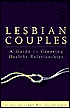 Lesbian Couples: A Guide to Creating Healthy Relationships