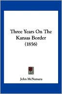 Three Years On The Kansas Border (1856)